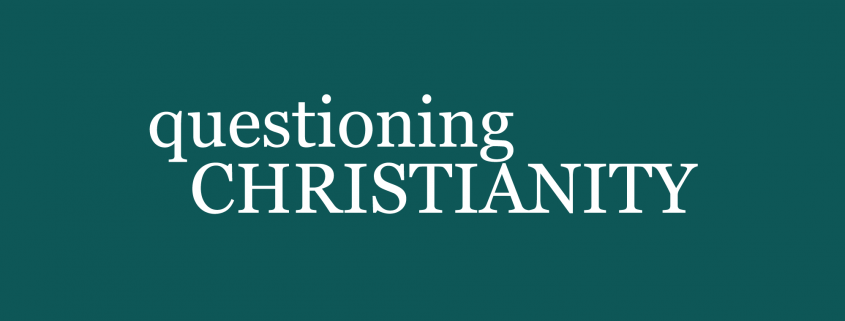 A blue background with the text, "questioning Christianity."