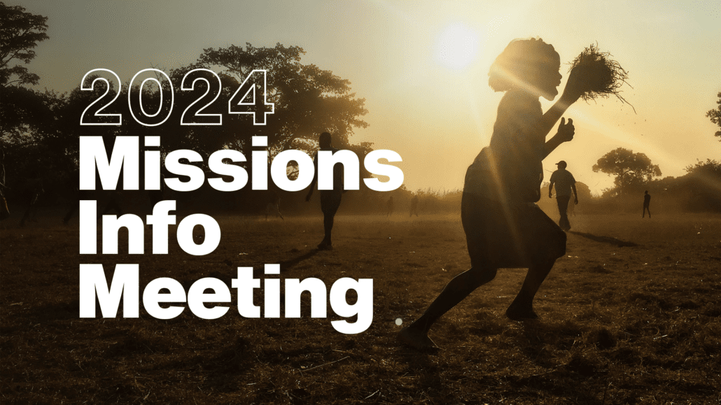 2024 Missions Info Meeting Oak Pointe Church Milford