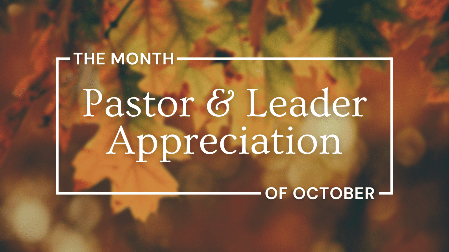 Pastor & Leader Appreciation - Oak Pointe Church 